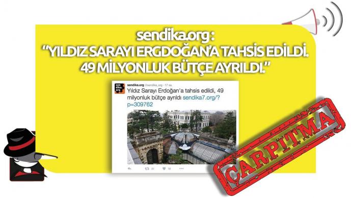 "Yıldız Sarayı Erdoğan'a Tahsis Edildi" Çarpıtması 