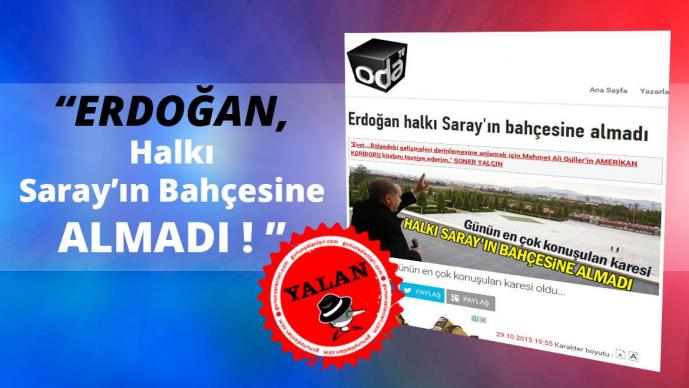 Oda TV’nin “Erdoğan Halkı Saray’ın Bahçesine Almadı” Yalanı