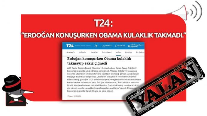 T24’ün “Erdoğan Konuşurken Obama Kulaklık Takmadı” Yalanı