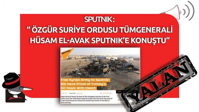 Sputnik’in “Özgür Suriye Ordusu Tümgenerali Hüsam El-Avak Konuştu” Yalanı