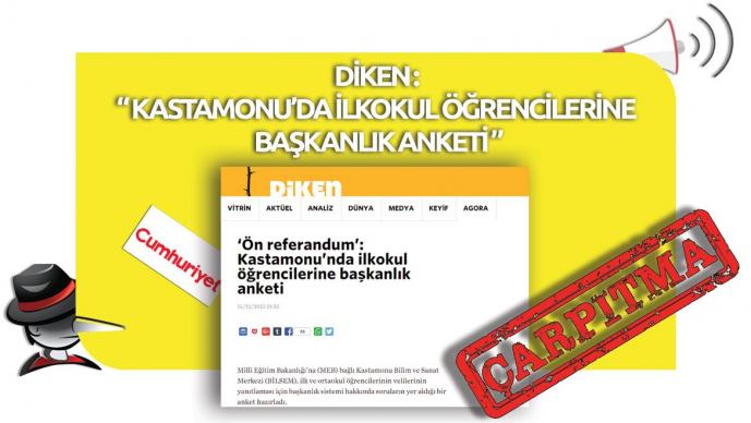 Diken'in "Kastamonu'da İlkokul Öğrencilerine Başkanlık Anketi" Çarpıtması 