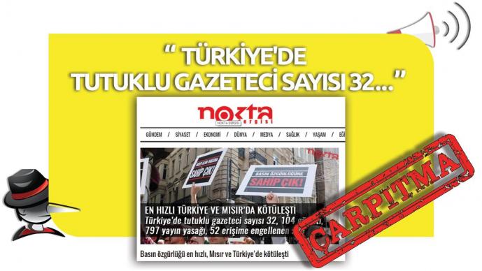 Nokta Dergisi'nin "Türkiye'de Tutuklu Gazeteci Sayısı 32" Çarpıtması