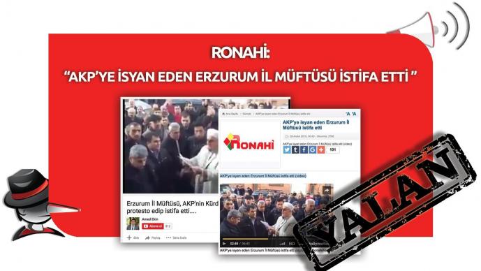 Ronahi: "AKP'ye İsyan Eden Erzurum İl Müftüsü İstifa Etti" Yalanı 