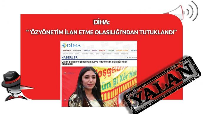 DİHA: "Çatak Belediye Eşbaşkanı "Özyönetim İlan Etme Olasılığı"ndan Tutuklandı" Yalanı
