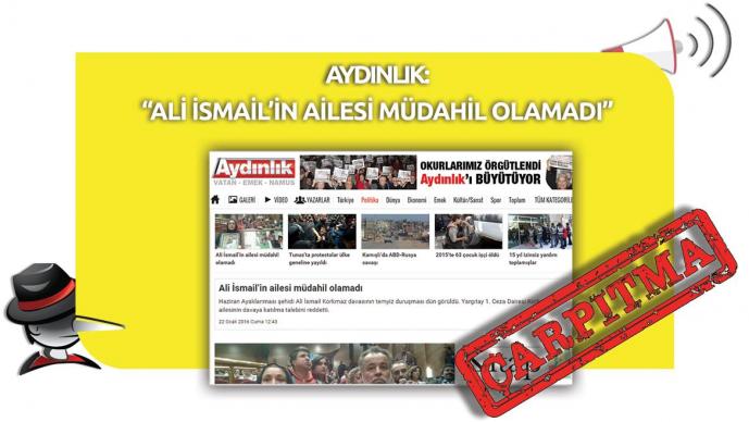Aydınlık Gazetesi'nin "Ali İsmail'in Ailesi Müdahil Olamadı" Çarpıtması 