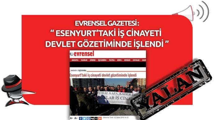 Evrensel Gazetesi'nin "Esenyurt'taki İş Cinayeti Devlet Gözetiminde İşlendi" Yalanı