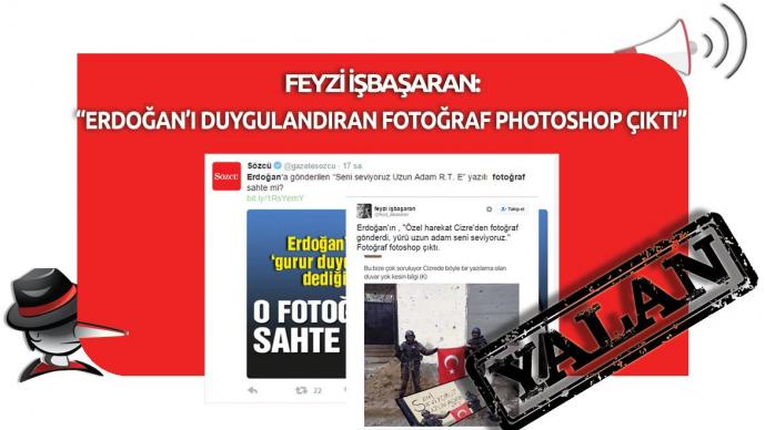 Feyzi İşbaşaran'ın "Erdoğan'ı Duygulandıran Fotoğraf Photoshop Çıktı" Yalanı 