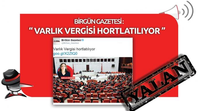 Birgün Gazetesi/Nurcan Gökdemir'in "Varlık Vergisi Hortlatılıyor" Yalanı