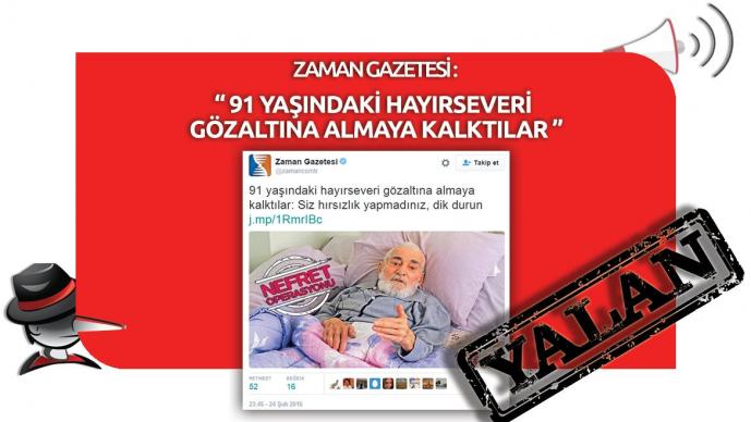 Zaman Gazetesi’nin “91 Yaşındaki Hayırseveri Hasta Yatağında Gözaltına Almaya Kalktılar” Yalanı