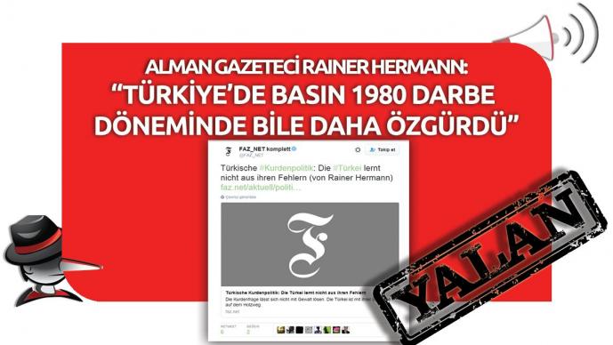 Alman FAZ Gazetesi/Rainer Hermann’ın “Türkiye’de Basın 1980 Darbesi Döneminde Bile Daha Özgürdü” Yalanı